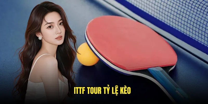 Bóng bàn Tỷ lệ kèo: Ping Pong Cấp Cao 2 ITTF Tour Tỷ lệ kèo