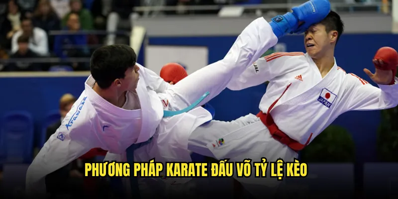 Karate đấu võ Tỷ lệ kèo: Nghệ Thuật Chiến Đấu 3 Phương Pháp Karate đấu võ Tỷ lệ kèo