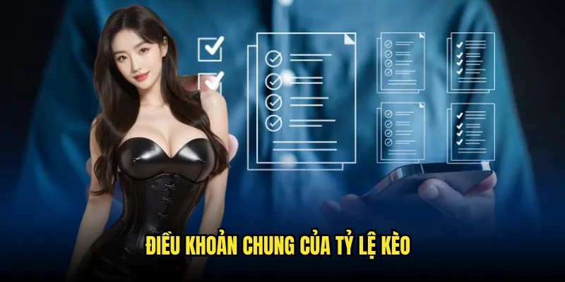 Điều khoản và Điều kiện Tỷ lệ kèo: Quy định và thỏa thuận quan trọng 1 Điều khoản chung của Tỷ lệ kèo