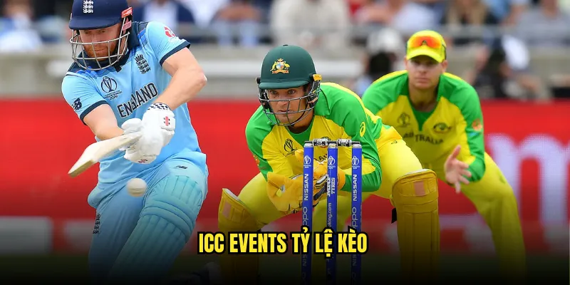 Cá cược Cricket Tỷ lệ kèo: Test Match Hấp Dẫn 2 ICC Events Tỷ lệ kèo