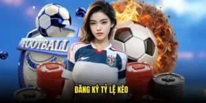 Đăng ký tỷ lệ kèo