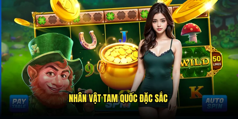 Tam Quốc Chiến Tỷ lệ kèo: Slot Game Lịch Sử Huyền Thoại 2 Nhân Vật Tam Quốc Đặc Sắc
