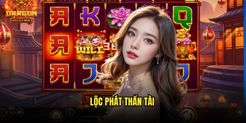 Lộc Phát Thần Tài Tỷ lệ kèo: Slot Thịnh Vượng May Mắn 1 Lộc Phát Thần Tài