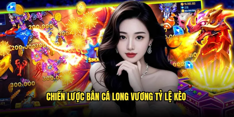 Bắn Cá Long Vương Tỷ lệ kèo: Chinh Phục Vua Biển Cả 3 Chiến Lược Bắn Cá Long Vương Tỷ lệ kèo