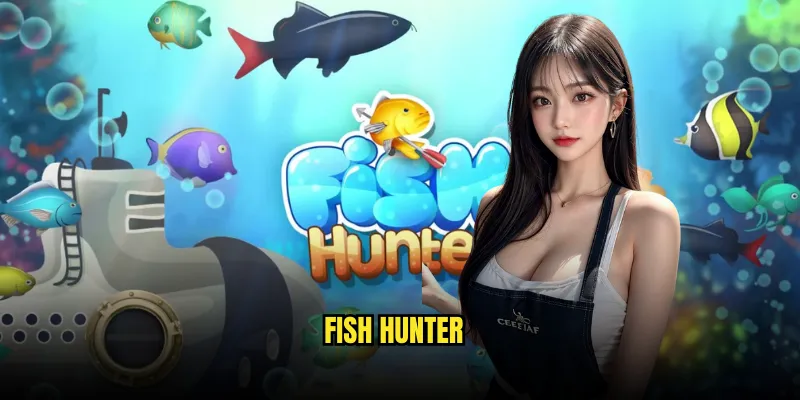 Fish Hunter Tỷ lệ kèo: Thợ Săn Cá Chuyên Nghiệp 1 Fish Hunter