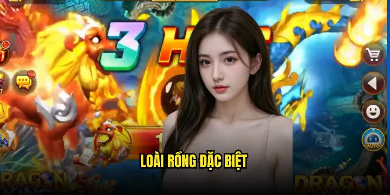 Dragon Fishing Tỷ lệ kèo: Săn Rồng Huyền Thoại 2 Loài Rồng Đặc Biệt