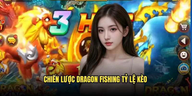 Dragon Fishing Tỷ lệ kèo: Săn Rồng Huyền Thoại 3 Chiến Lược Dragon Fishing Tỷ lệ kèo