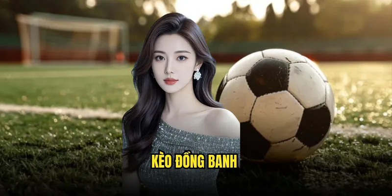 Kèo đồng banh