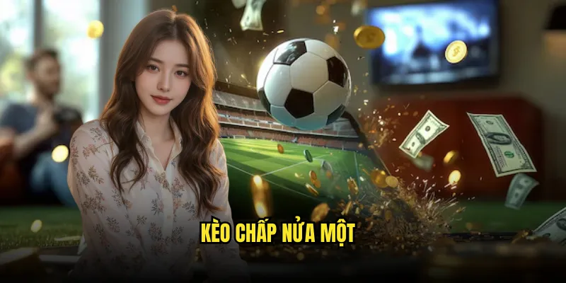 Kèo chấp nửa một Tỷ lệ kèo: Asian Handicap 0.75 1 Kèo chấp nửa một
