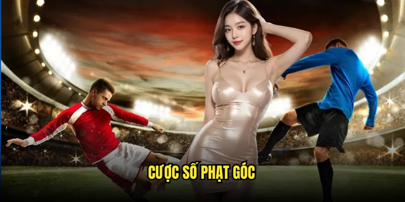 Tài xỉu phạt góc Tỷ lệ kèo: Corner Betting Pro 2 Cược Số Phạt Góc