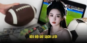 Kèo đội giữ sạch lưới