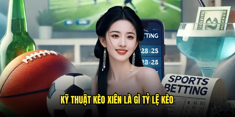 Kèo Xiên Là Gì Tỷ lệ kèo: Parlay Betting Guide 3 Kỹ Thuật Kèo Xiên Là Gì Tỷ lệ kèo