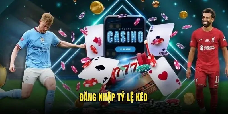 Đăng nhập tỷ lệ kèo