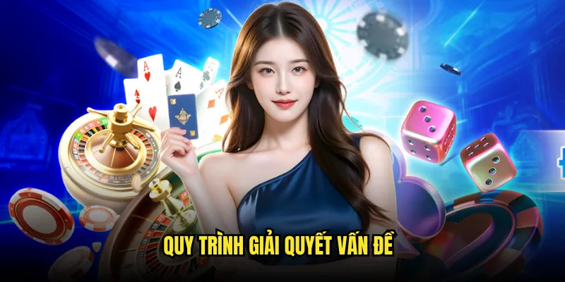 Cách nhận hỗ trợ từ nhà cái Tỷ lệ kèo: Dịch vụ chăm sóc khách hàng tận tâm 3 Quy trình giải quyết vấn đề