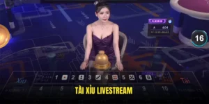 Tài Xỉu Livestream