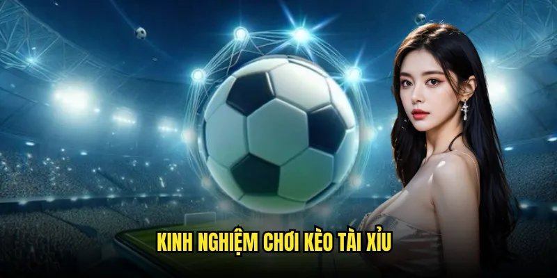 Kèo tài xỉu tại Tỷ lệ kèo: Cách chơi và chiến thuật hiệu quả 3 Kinh nghiệm chơi kèo tài xỉu