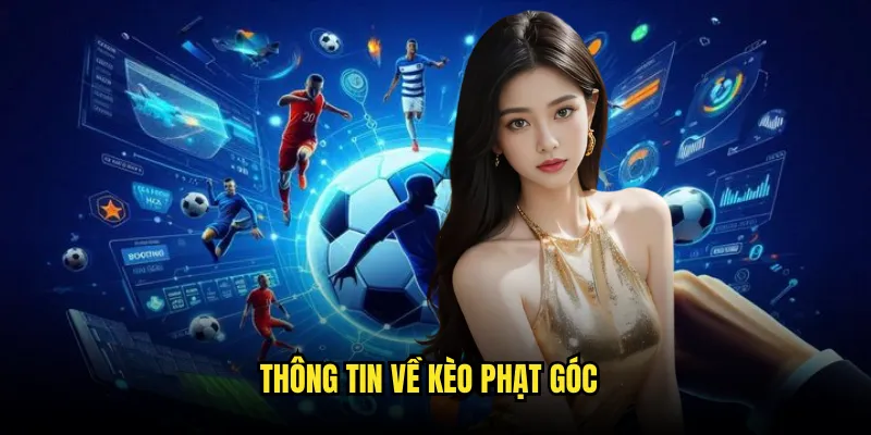 Kèo phạt góc tại Tỷ lệ kèo: Cơ hội cược đa dạng và hấp dẫn 2 Thông tin về kèo phạt góc