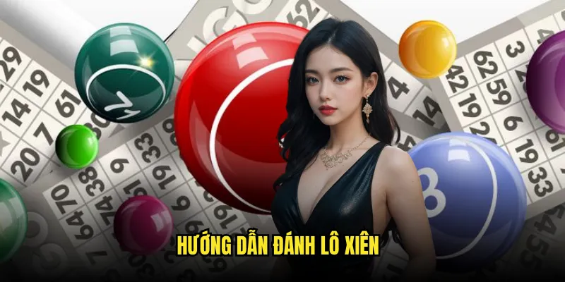 Cách đánh lô xiên hiệu quả tại Tỷ lệ kèo: Bí quyết thắng lớn 2 Hướng dẫn đánh lô xiên