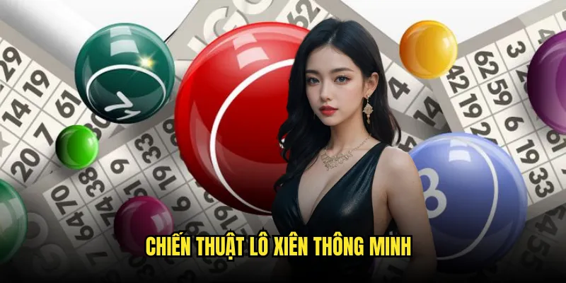 Cách đánh lô xiên hiệu quả tại Tỷ lệ kèo: Bí quyết thắng lớn 3 Chiến thuật lô xiên thông minh