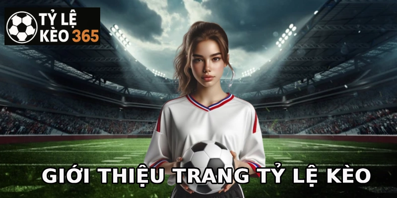 Giới thiệu trang tỷ lệ kèo